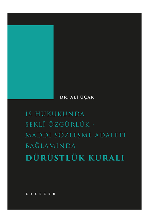 İş Hukukunda Şeklî Özgürlük – Dürüstlük Kuralı kapak görseli
