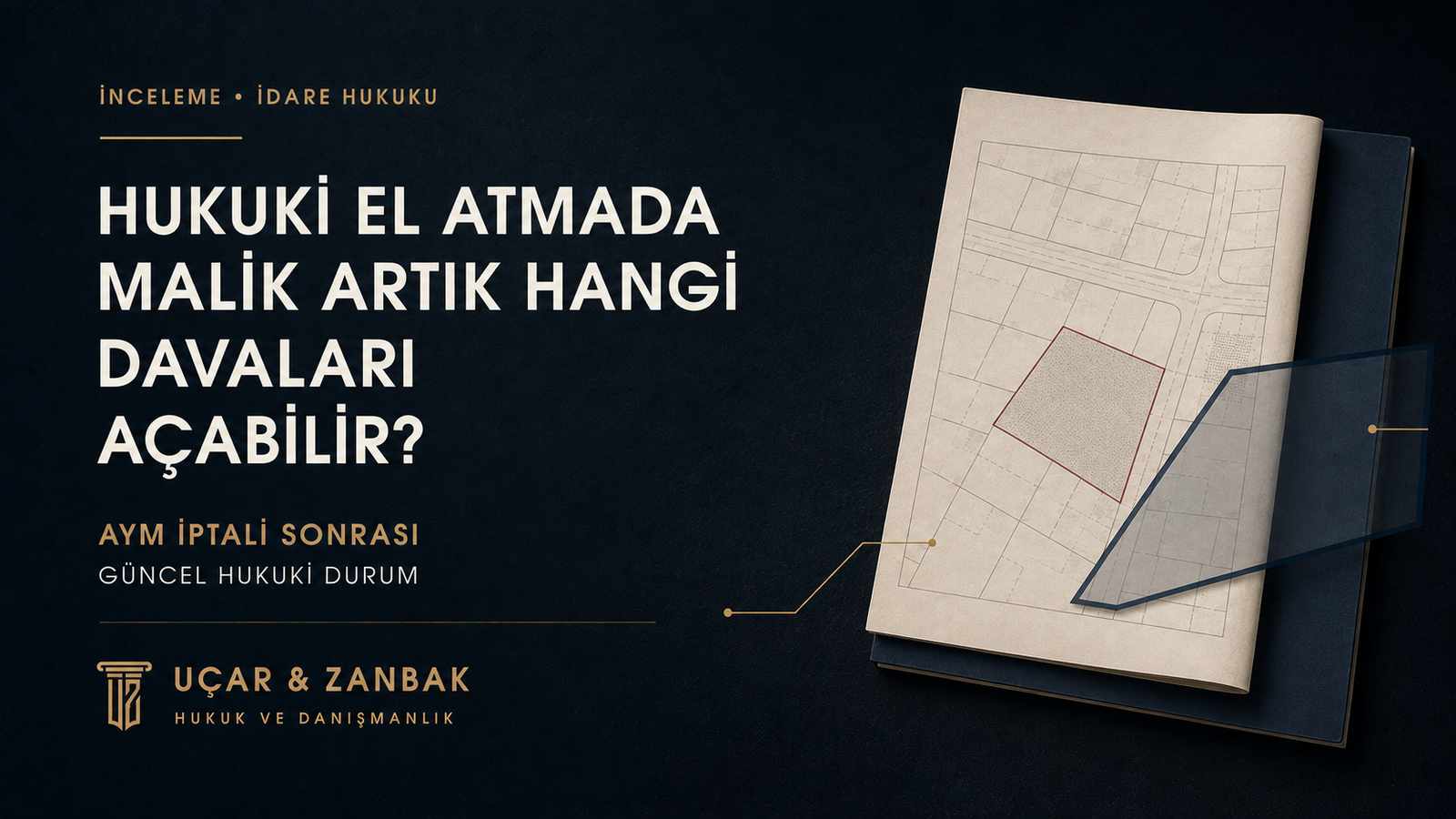 Hukuki El Atmada Malik Artık Hangi Davaları Açabilir?