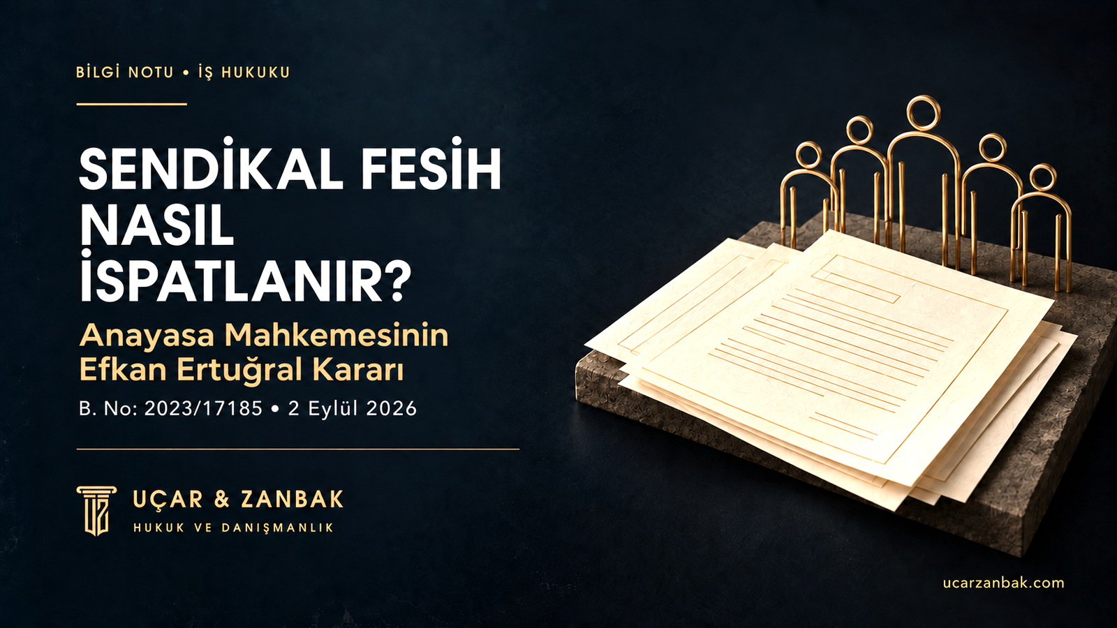 Sendikal Fesih Nasıl İspatlanır? Anayasa Mahkemesinin Efkan Ertuğral Kararı